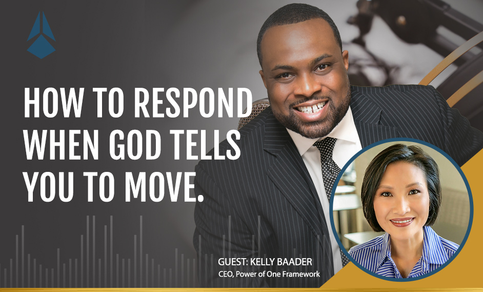 Kingdom Message Series | Kelly Baader | How to Respond When God Tells You to Move.
